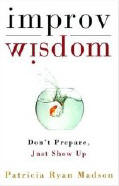 improv wisdom by Patricia Ryan Madson