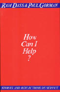 How can I Help by Ram Dass and Paul Gorman
